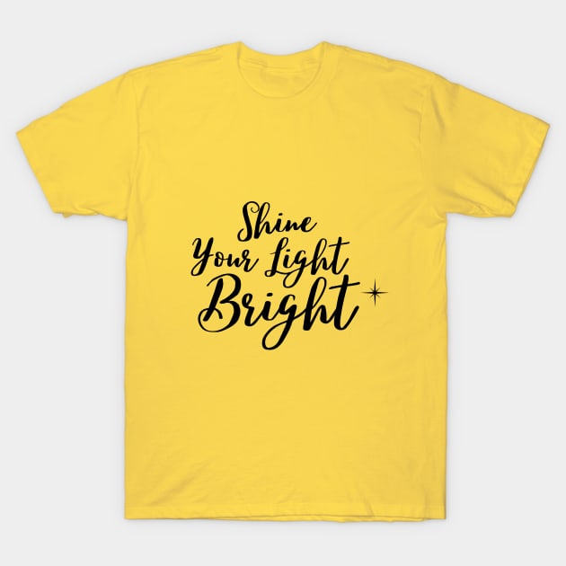 Shine your light bright T-Shirt by Rebecca Abraxas - Brilliant Possibili Tees